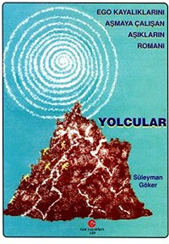 Yolcular Ego Kayaliklarini Asmaya Calisan Asiklarin Romani