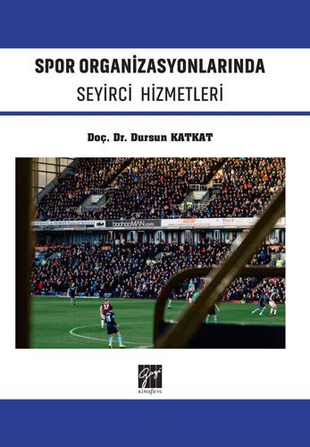 Spor Organizasyonlarinda Seyirci Hizmetleri