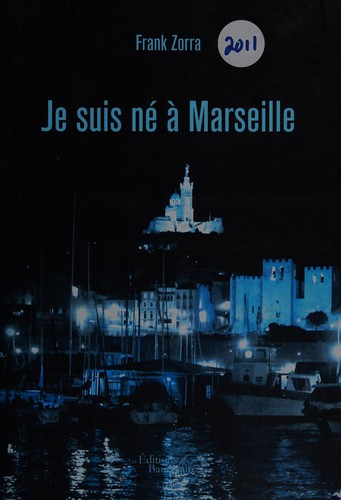 Je suis né à Marseille