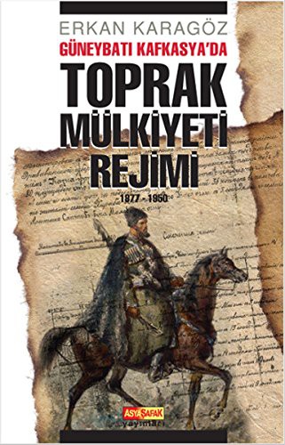 Guneybati Kafkasya’da Toprak Mulkiyeti Rejimi 1877-1950