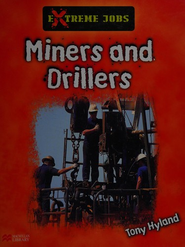 Miners and drillers