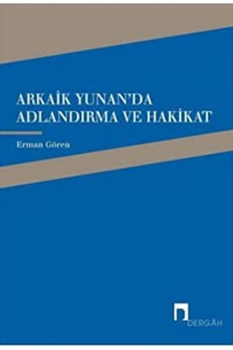 Arkaik Yunan'da Adlandirma ve Hakikat