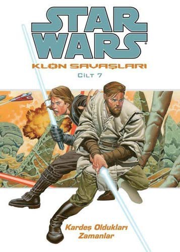 Star Wars Klon Savaslari Cilt 7 - Kardes Olduklari Zamanlar