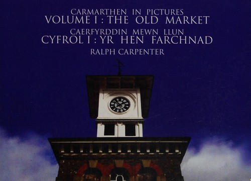 Carmarthen in pictures