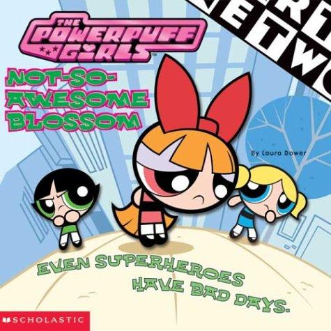 Powerpuff Girls Not-S0-Awesome Blossom