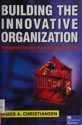 Building the innovative organization