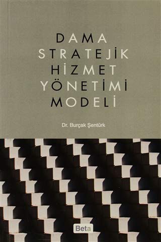 Dama Stratejik Hizmet Yönetimi Modeli