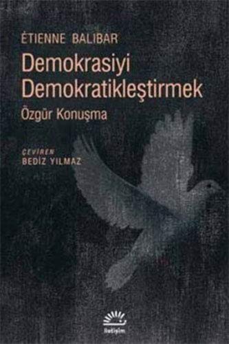 Demokrasiyi Demokratiklestirmek Özgür Konusma