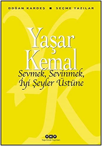 Sevmek, Sevinmek, Iyi Seyler Üstüne