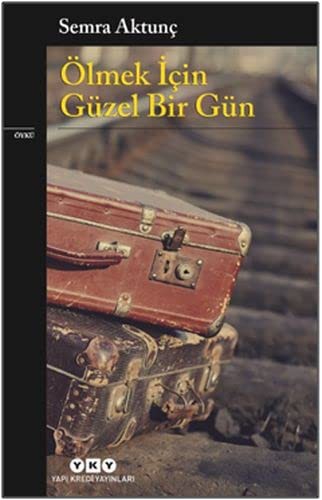 Ölmek Icin Güzel Bir Gün