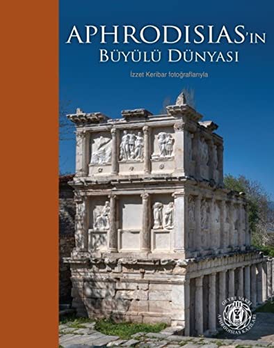 Aphrodisias’ın Buyulu Dunyası