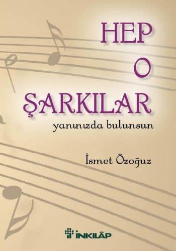 Hep O SarkIlar YanInIzda Bulunsun