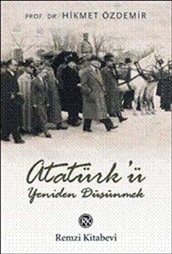 Ataturk'u Yeniden Dusunmek