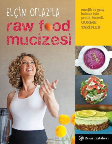 Elcin Oflaz'la Raw Food Mucizesi