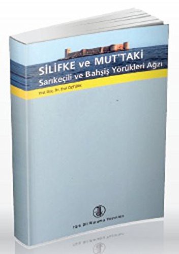 Silifke ve Mut'taki Sarikecili ve Bahsis Yorukleri Agzi