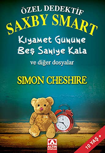 Ozel Dedektif Saxby Smart Kiyamet Gunune Bes Saniye Kala ve Diger Dosyalar