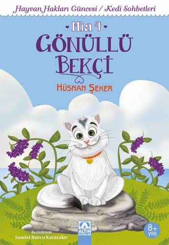 Gönüllü Bekci Mia 4-Hayvan Haklari Güncesi/Kedi Sohbetleri