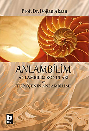 Anlambilim - Anlambilim Konulari ve Türkcenin Anlambilimi