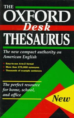 The Oxford desk thesaurus