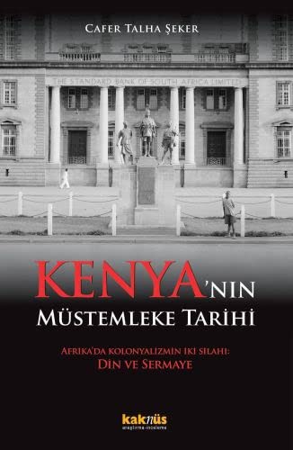 Kenya’nin Müstemleke Tarihi - Afrika’da Kolonyalizmin Iki Silahi