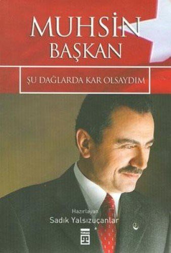 Muhsin Baskan - Su Daglarda Kar Olsaydim