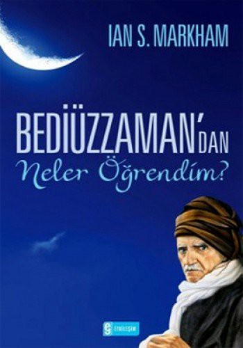 Bediuzzaman'dan Neler Ogrendim?