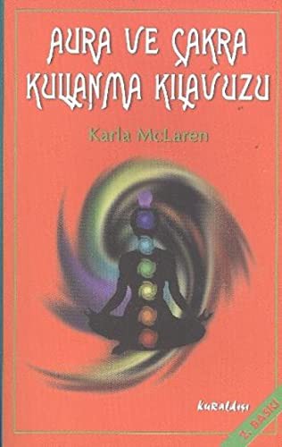 Aura ve Cakra Kullanma Kilavuzu