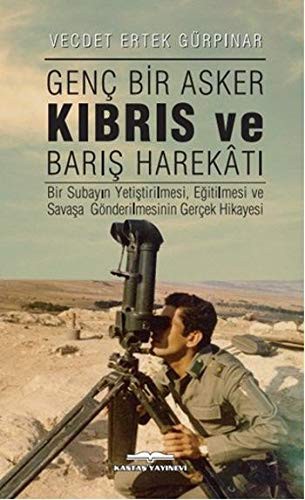Genc Bir Asker Kibris ve Baris Harekati