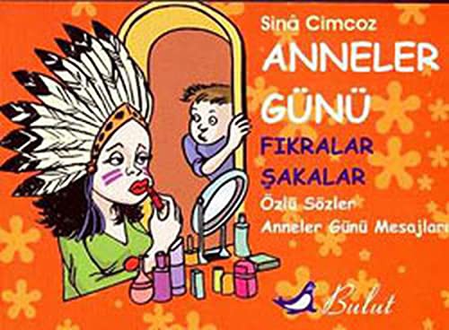 Anneler Gunu / Fikralar , Sakalar , Anneler Gunu Mesajlari