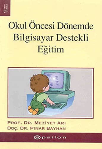 Okul Öncesi Dönemde Bilgisayar Destekli Egitim