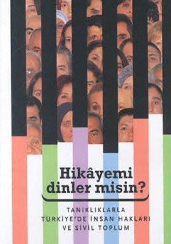 Hikayemi Dinler misin?Tanikliklarla Turkiye'de Insan Haklari ve Sivil Toplum Konferanslar