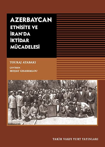 Azerbaycan - Etnisite ve Iran'da Iktidar Mücadelesi