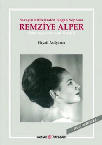 Savasin Kullerinden Dogan Soprano Remizye Alper