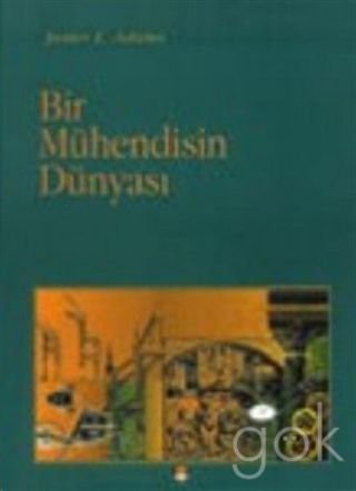Bir Mühendisin Dünyasi