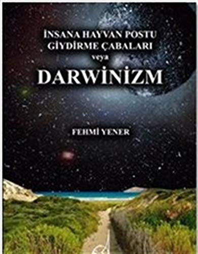 İnsana Hayvan Postu Giydirme Çabaları Veya Darwinizm
