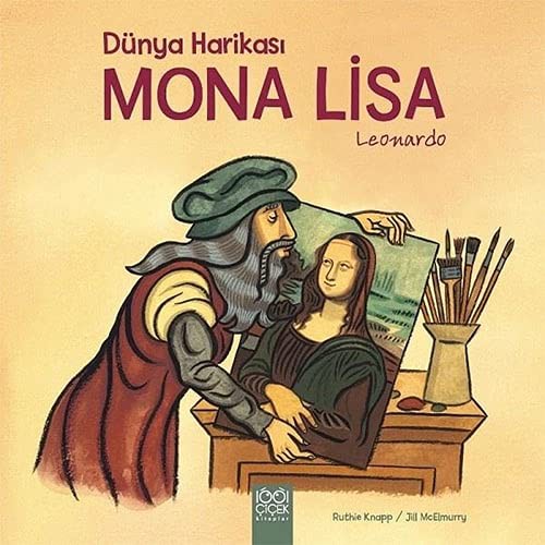 Dünya Harikasi Mona Lisa;Leonardo