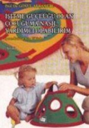 Isitme Guclugu Olan Cocuguma Nasil Yardimci Olabilirim?