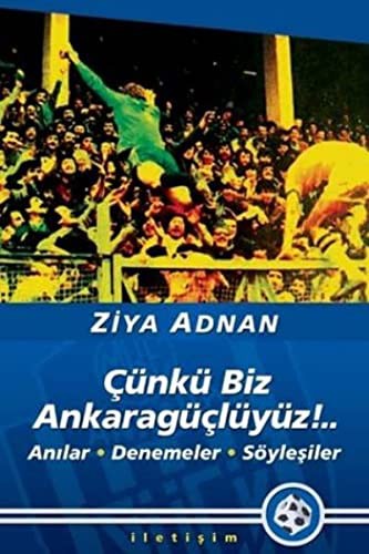 Çünkü Biz Ankaragüçlüyüz!..