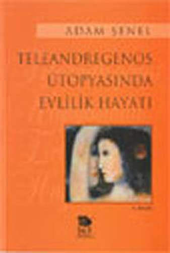 Teleandregenos Utopyasinda Evlilik Hayati