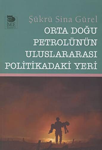 Orta Dogu Petrolünün Uluslararasi Politikadaki Yeri