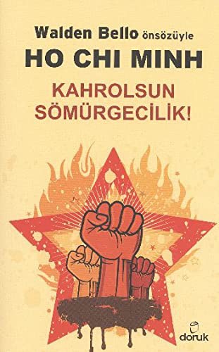 Walden Bello Onsozuyle Ho Chi Minh - Kahrolsun Somurgecilik!