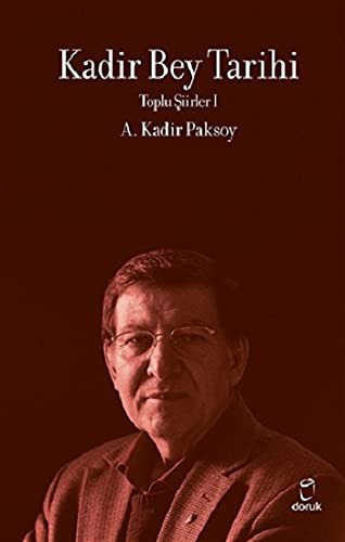 Kadir Bey Tarihi; Toplu Siirler I