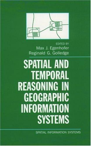 Spatial and Temporal Reasoning in Geographic Information Systems