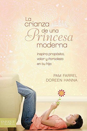 Crianza de una princesa moderna, La // Raising a Modern Day Princess