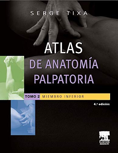 Atlas de anatomía palpatoria. Tomo 2. Miembro inferior