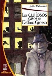 Los curiosos casos de Delfino Grosso