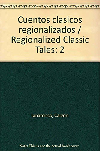 Cuentos clasicos regionalizados 2. Adaptados a las distintas culturas indigenas de la Argentina