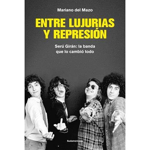 ENTRE LUJURIAS Y REPRESION - SERU GIRAN