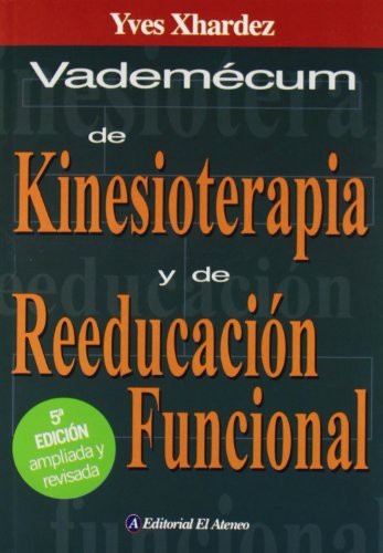 Vademecum de Kinesioterapia y reeducacion funcional / kinesiotherapy Vademecum and functional rehabilitation
