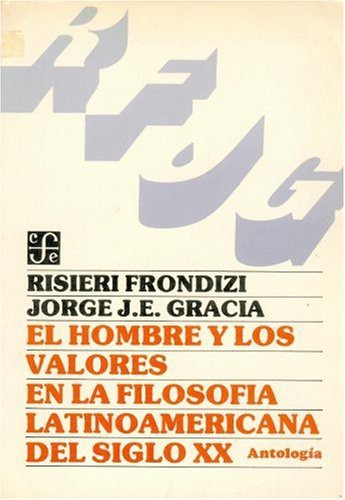 HOMBRE Y LOS VALORES EN FILOSOFIA LATINOAME. SIGLO 20